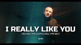 "I REALLY LIKE YOU" Central Cee x ArrDee | Melodic Rnb/Sample Drill Type Beat | Emotional Drill Type