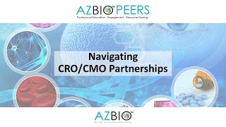 AZBioPEERS: Navigating CRO/CMO Partnerships