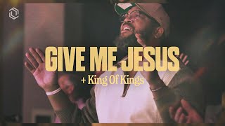 Give Me Jesus + King Of Kings | Grace Revolution Worship