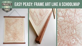 EASY PEASY | Framing any Artpiece like an Old Classroom Map
