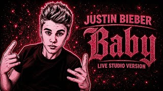 Justin Bieber-Baby (LIVE STUDIO VERSION)