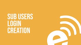 Sub Users Login Creation