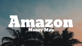 Money man - Amazon (Lyrics)