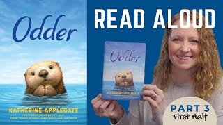 Odder, by Katherine Applegate, Read Aloud, Part 3, first half