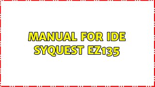 Manual for IDE Syquest EZ135