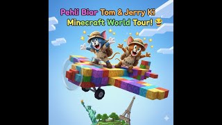 🟡Pehli Baar Tom & Jerry Ki Minecraft World Tour!