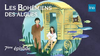 Les Bohémiens des algues – Épisode 7/14
