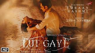 Lut Gaye ll full video ll Emraan Hashmi ll Jubin nautiyal ll Radhika Roy ll Ncs song ll#lutgaye#like