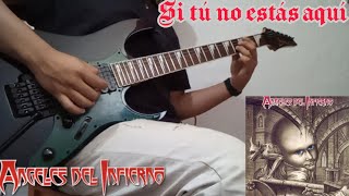 Si tú no estás aquí - @Angelesdelinfierno-oficial ( Guitar cover )
