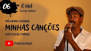 06 - Ô Iaiá (Lucas Ferraz)