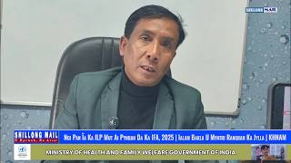 Ngi Pan Ïa Ka ILP Mut Ai Pynban Da Ka IFA, 2025 | Ialam Bakla U Myntri Rangbah Ka Jylla | KHNAM