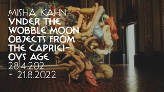100 Sekunden über MISHA KAHN: UNDER THE WOBBLE MOON. OBJECTS FROM THE CAPRICIOUS AGE