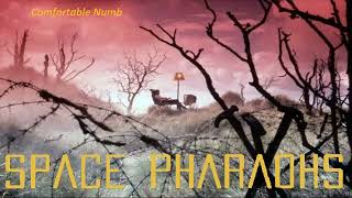 Space Pharaohs Comfortably  Numb