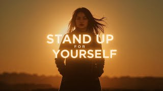 Stand Up For Yourself – Don’t Let Them Take Advantage of You | Lenzspot