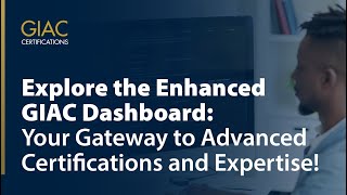Explore the Enhanced GIAC Dashboard: Your Gateway to Advanced Certifications and Expertise!