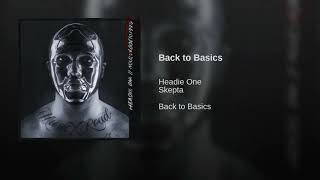 Headie One-Back to Basics ft.Skepta (Audio)