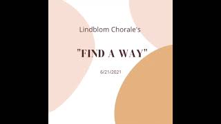 "Find a Way" - Lindblom Chorale