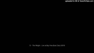 15 - The Weight - Live at Bay View Boat Club, 6/9/16