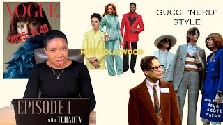 Creative Commentary Ep 1| The New Hollywood Look, Nerd Style/Gucci's Influence