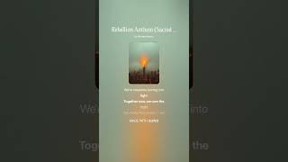 Rebellion Anthem Sacred Cut Re Written by Ana Kelly inspired by Col