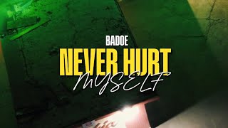 Badoe - N3VER HURT MYSELF