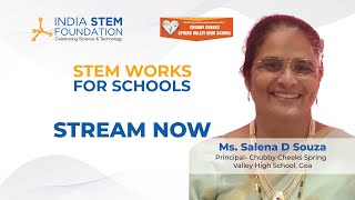 STEM Works For Schools Ft Salena D Souza ,Principal - Chubby Cheaks Spring Valley High School, Goa