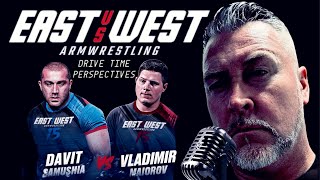 EAST Vs WEST 15 - DAVIT SAMUSHIA TITLE DEFENCE Vs VLADIMIR MAIOROV - DRIVE TIME PERSPECTIVES