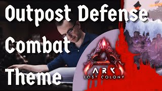 Outpost Defense Combat Theme | ARK Lost Colony OST | Composed by Gareth Coker
