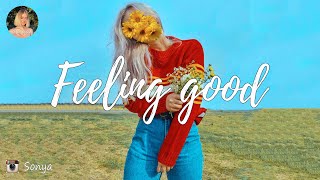 Feeling good 🎻 Chill music mix (Khalid, Dominic Fike, Lauv, Bazzi...)