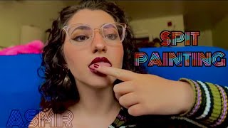 ASMR Spit Painting You🎨