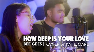 HOW DEEP IS YOUR LOVE - BEE GEES COVER BY KAT & MARL