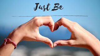 "Just Be" - A Creative Flow of Thought on Childlike Spirit. BeyondEgo MasterMind.