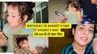 KHUSH AVNEET HOYE EMOTIONAL 🫢||BIRTHDAY A GYEA 🤩|| ENI DOORI KDO MUKNI 😮
