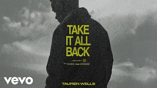 Tauren Wells, Davies. - Take It All Back (🔥🔥 Version / Audio)
