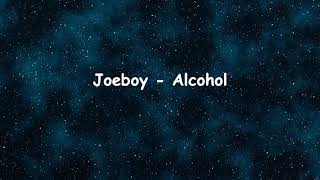 Joeboy Alcohol (Lyrics)video