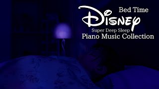 Disney Super Deep Sleep Dark Room Piano Music Collection (No Mid-roll Ads)