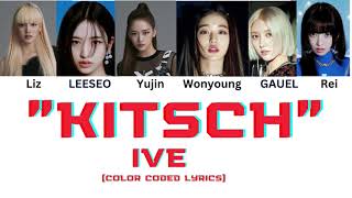 IVE -  Kitsch Lyrics (Color Coded Lyrics) Rom/Eng/Ham #ive #dive #kpopworld