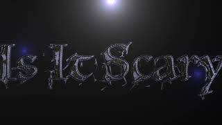 Is It Scary? - Motion #6