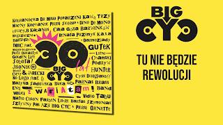 BIG CYC feat. Skorup & Dino - Tu nie będzie rewolucji (CD 1) 6 - 30 Lat z wariatami (2018)