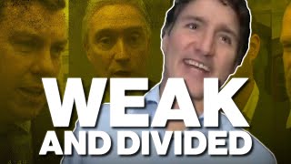 Trudeau has never been strong and united.