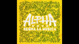 Non te ne andare . Alpha 9 - REGNA LA MUSICA EP  2016