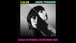 Lalah Amor Perdido (Kike Summer Extended Mix) (2025)