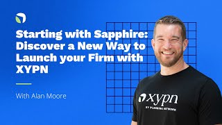 Starting with Sapphire: Discover a New Way to Launch your Firm with XYPN