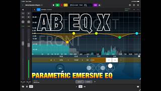 aB EQ X - Parametric Emersive Equaliser - Walkthrough & Demo for the iPad