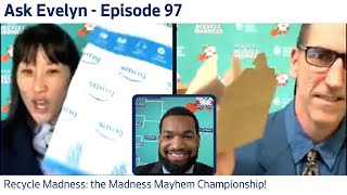 Ask Evelyn Live, Episode 97 I Recycle Madness: the Madness Mayhem Championship!