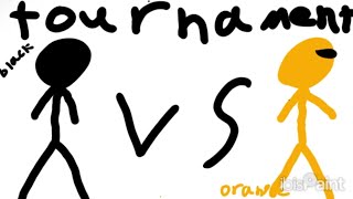 Stick man tournament ￼ part 1 black vs orange ￼