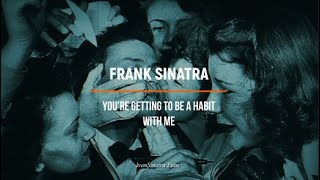Frank Sinatra - You're Getting To Be A Habit With Me (Lyrics Ingles y Español)