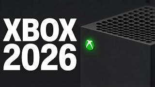 Xbox 2026 Is Going to be HUGE