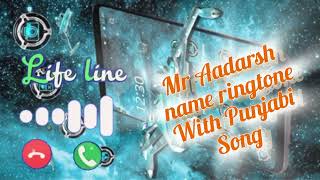 Aadarsh name ringtone ||aadarsh name ringtone with Punjabi song || song ringtone download #trending