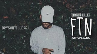 Bryson Tiller - "FTN" (Official Audio)